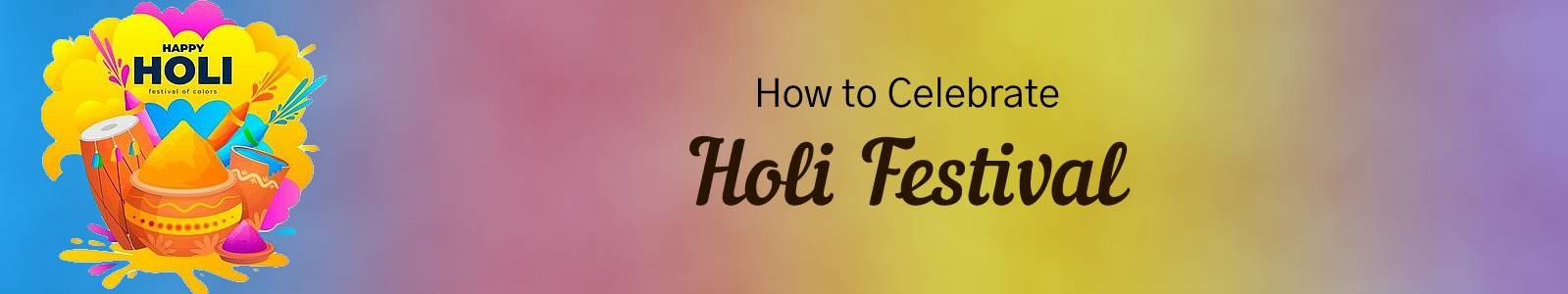 How is Holi Celebrated